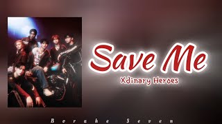 Xdinary Heroes - Save Me Lirik dan terjemahan [Han/Rom/Eng/Ina]