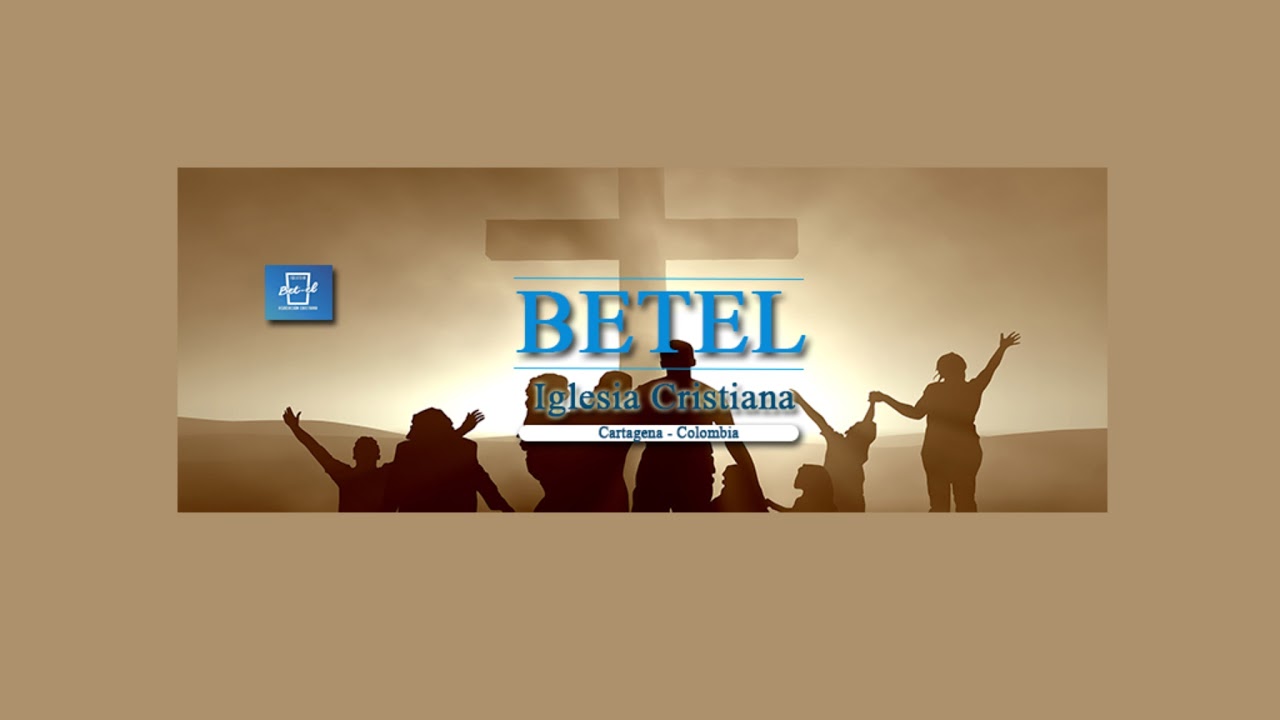 Transmisión en vivo de Betel Iglesia Cristiana - YouTube