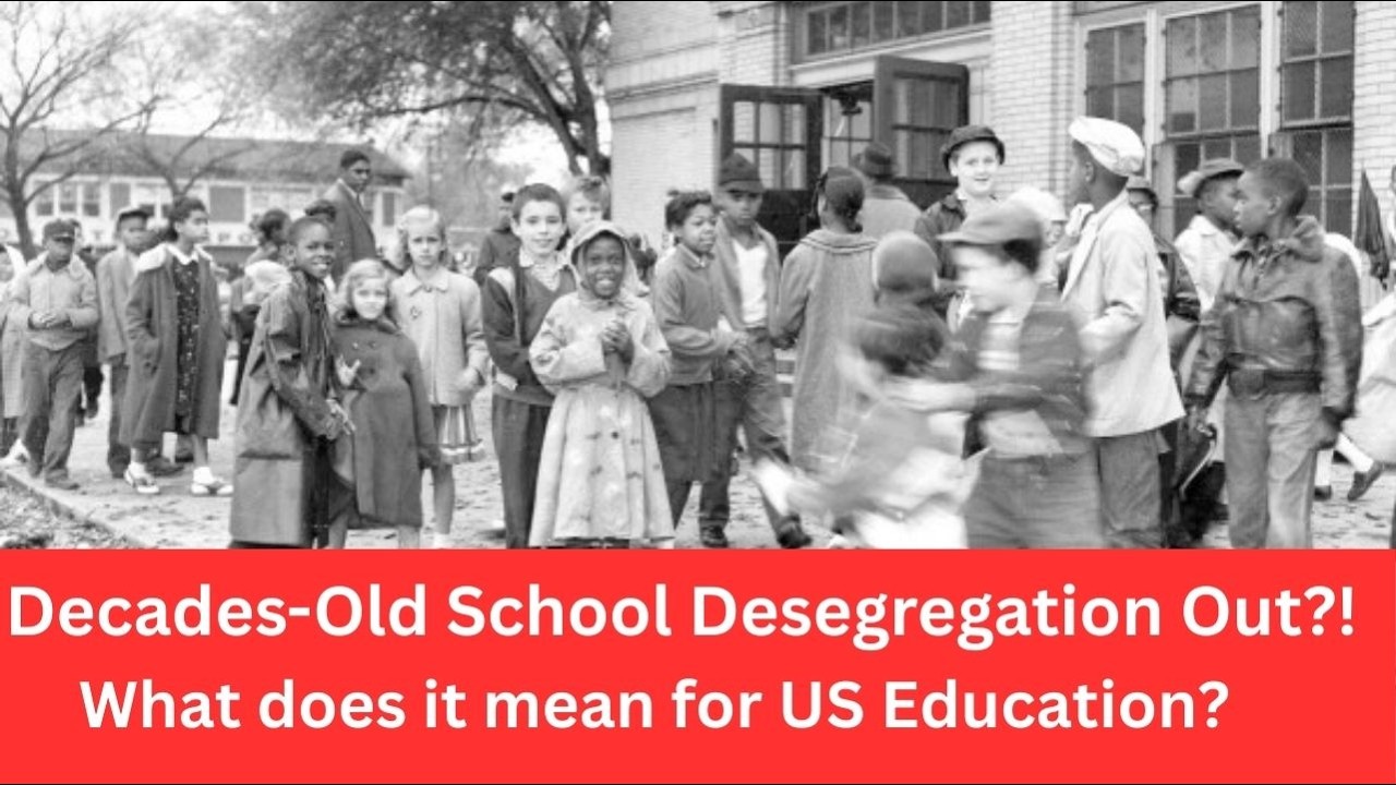 DOJ Ends Decades Old School Desegregation Order — What It Means for U S