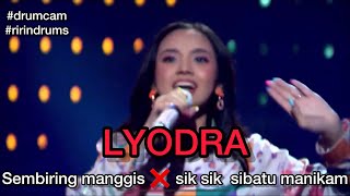 LYODRA - sembiring manggis ❌ sik sik sibatu manikam LIVE ‼️ || #drumcam