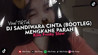 DJ SANDIWARA CINTA (BOOTLEG) MENGKANE PARAH SLOW VERSION VIRAL TIKTOK 2024