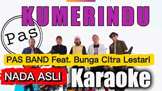Kumerindu PAS BAND feat. Bunga Citra Lestari - (Karaoke Version) Original Key