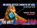FIRE-BOLTT RING PRO -  Long Term Review. Major Issues. Accuracy test. Calling Smartwatch under 4000.
