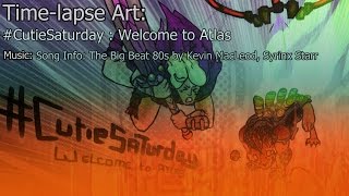Cutiesaturday Welcome To Atlas - Time-Lapse
