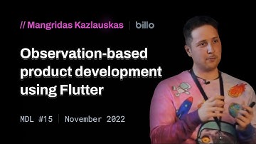 MDL Meetup #15: Observation-based product development Flutter - Mangirdas Kazlauskas, Billo | Chili