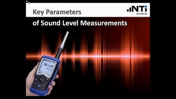 NTi Audio Webinar - Key Parameters of Sound Level Measurements