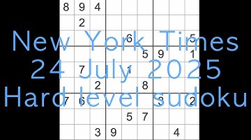 Sudoku solution – New York Times 24 July 2025 Hard level