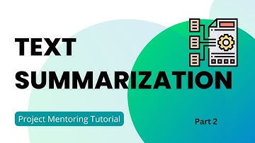 2. Text Summarization using Machine Learning | Project Mentoring Tutorial