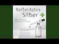 Kapitel 13.3 - Kolloidales SILBER - Das natürliche Allzweck-Heilmittel: Die richtige Anwendung...