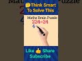 Mathematical Challenges Think Smart @SarojiniPrasadh #shorts #viral #brainpuzzles #mathspuzzles