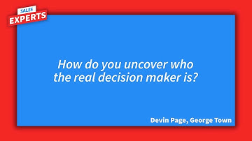 How To Uncover The REAL Decision Maker?