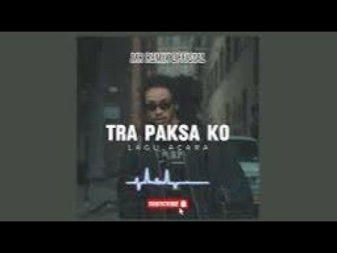 TRA PAKSA KO LAGU ACARA TERBARU (Mr Remix)