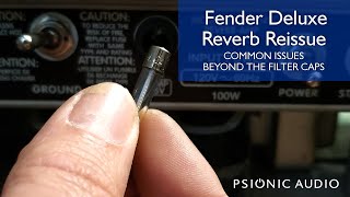 Fender Deluxe Reverb Reissue - Common Issues Beyond the Filter Caps