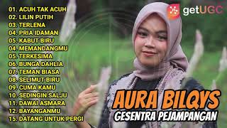 KUMPULAN DANGDUT KLASIK (VERSI COVER GASENTRA) | AURA BILQYS FULL ALBUM \