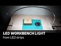 DIY: LED Workbench Light From LED Strips