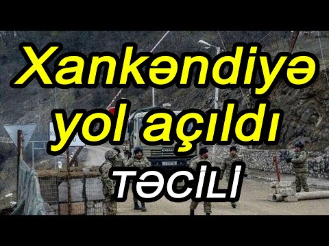 Xankəndiyə Yol Açıldı - TƏCİLİ