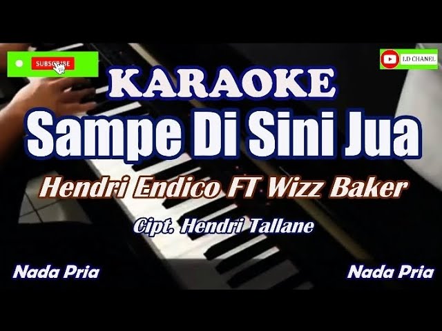 Hendri Endico ft Wizz Baker||Sampe Di Sini Jua||Karaoke HD class=