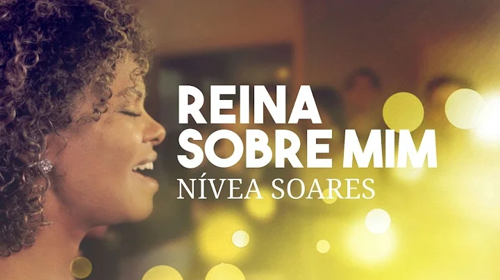 Reina sobre mim  |  Nvea Soares