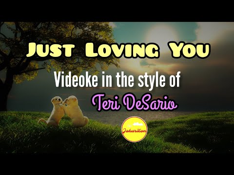 Just Loving You — Teri DeSario (Videoke)