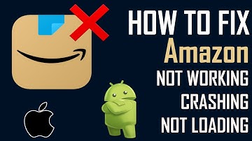 How To Fix Amazon App Not Working, Crashing, Keep Stopping Or Stuck On Loading Screen