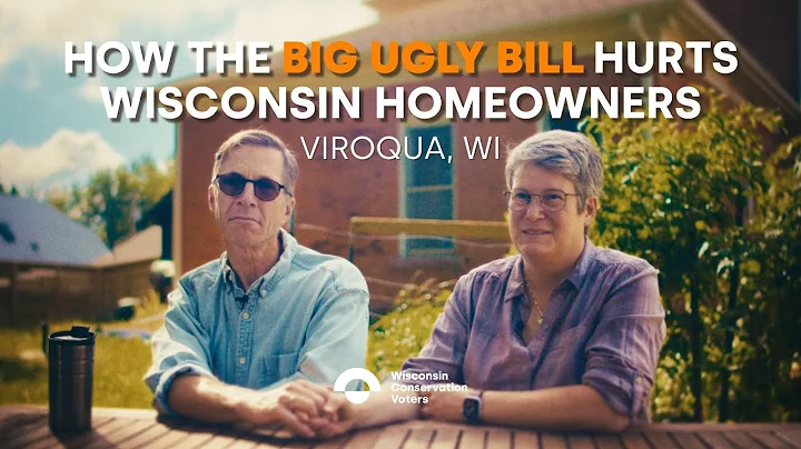How the Big Ugly Bill hurts Wisconsin homeowners