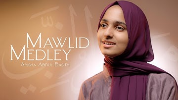 Mawlid Medley  ميدلي المولد النبوي | Ayisha Abdul Basith [OFFICIAL VIDEO]