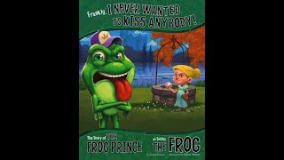 Frankly, I Never Wanted To Kiss Anybody The Story Of The Frog Prince As Told By The Frog