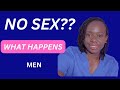 What Happens to Men When They Stop Having Sex for a long time? A Nurse Explains