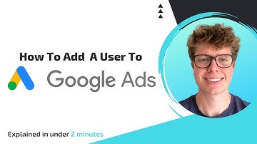 How to add a user to your Google ads account in under 2 minutes 2024