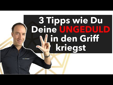 Video: 3 Wege, geduldig zu sein