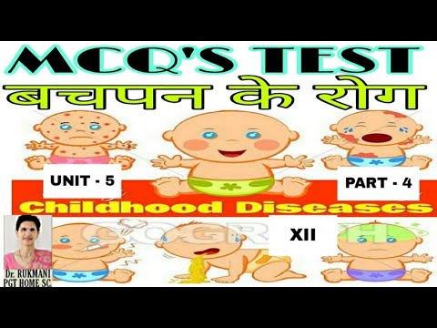 MCQ&rsquo;S TEST- बचपन के रोग- Childhood Diseases ( XII) Unit-5 (Part- 4) by Dr. Rukmani PGT Home Science