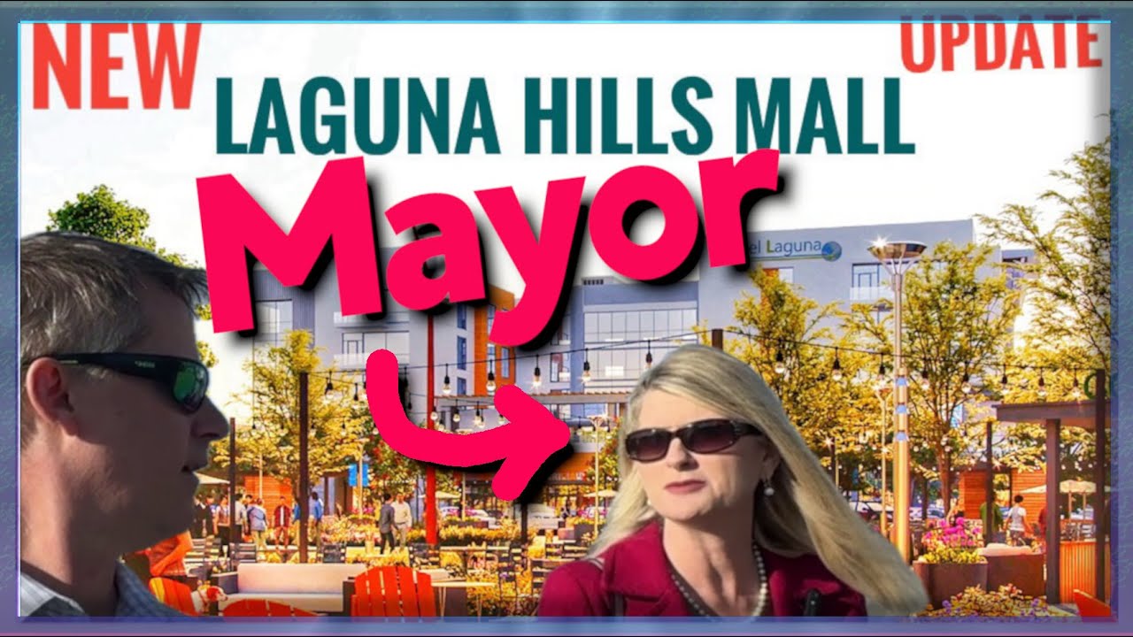 The New Laguna Hills Mall UPDATE With the Mayor Of Laguna HIlls