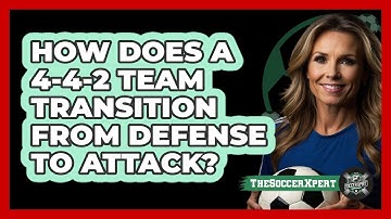 How Does A 4-4-2 Team Transition From Defense To Attack? - The Soccer Xpert