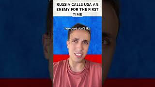 Russia Calls USA An Enemy For The First Time