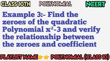Find the zeroes of the quadratic Polynomial x²-3 and verify the relationship between the zeroes and
