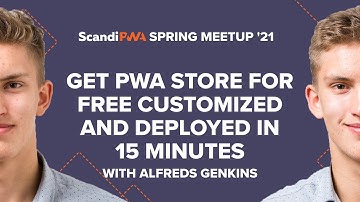 Get PWA store for free customized and deployed in 15 minutes- Alfreds Genkins | ScandiPWA Meetup