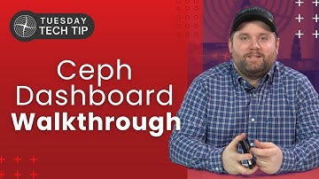Tuesday Tech Tip - Ceph Dashboard Walkthrough