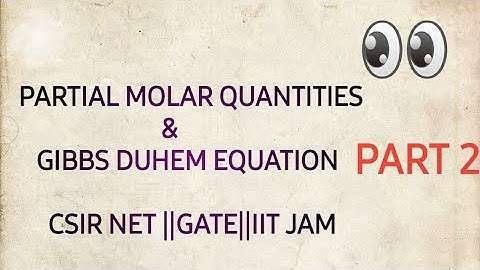 #partialmolarquantities#gibbsduhemequation PARTIAL MOLAR QUANTITIES|GIBBS DUHEM EQUATION |PART 2