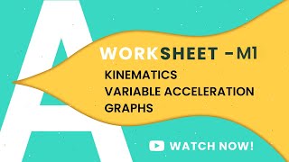M1 KINEMATICS VARIABLE ACCELERATION AND GRAPHS PRACTICE ONLY MARATHON A LEVELS MATHEMATICS 9709