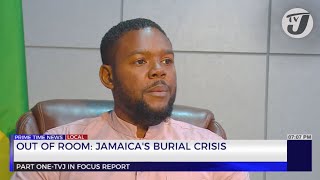 Out of Room: Jamaica's Burial Crisis | TVJ News