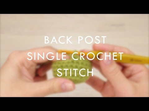Back post single crochet stitch (right-handed) | Kristi Tullus