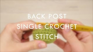 Back post single crochet stitch (right-handed) | Kristi Tullus