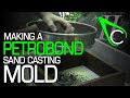 Making a Petrobond Sand Casting Mold