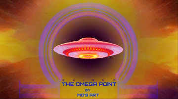 Enigma : The Omega Point (Act & Video by : MO’S ART)