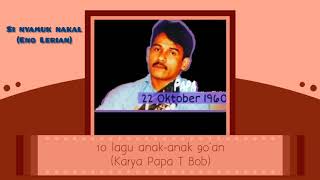 10 Top Lagu anak-anak 90'an Karya Papa T.Bob