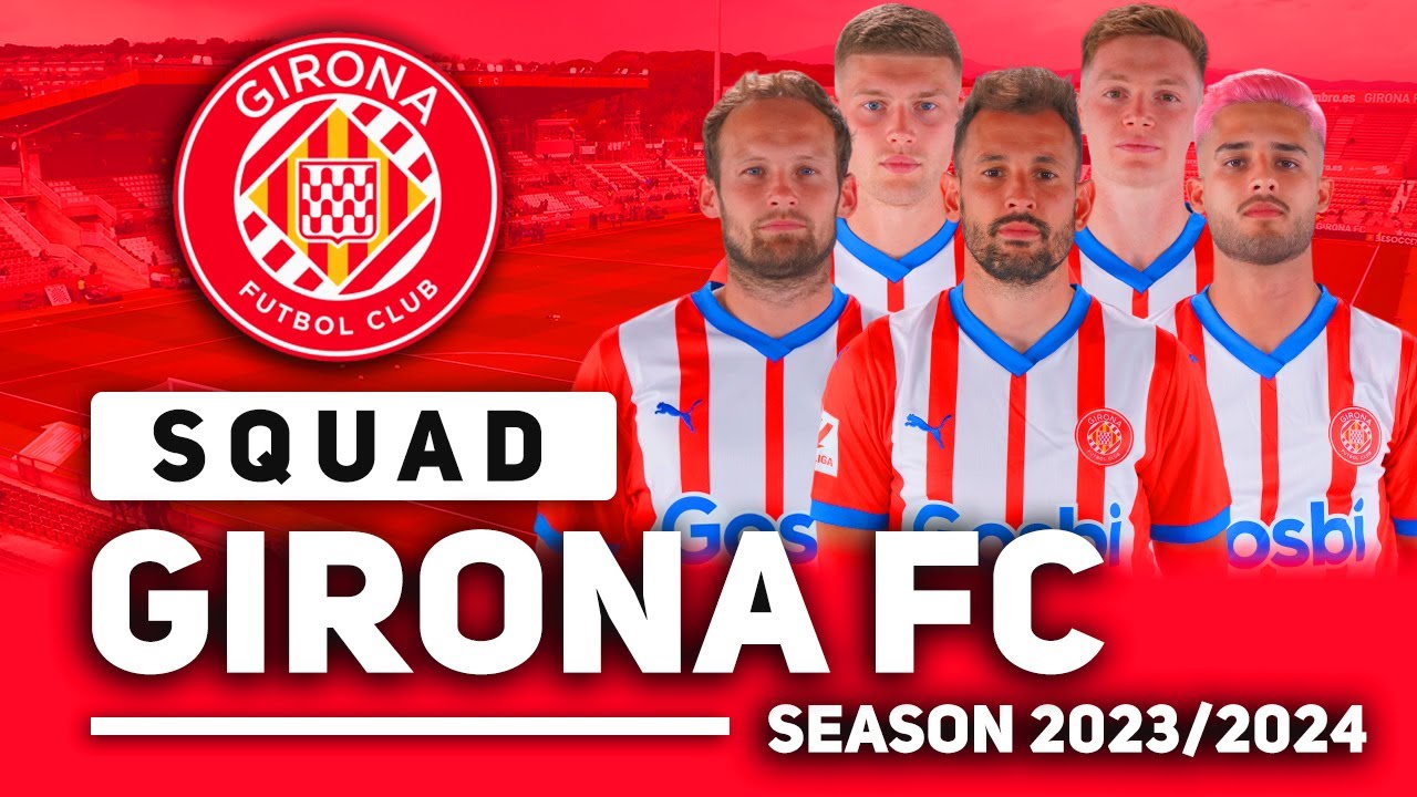 GIRONA FC Squad Season 2023/24, Girona FC