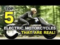 Top 5 Electric Motorcycles that are real!