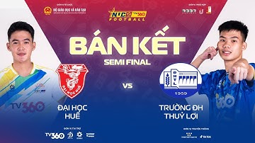 LIVE | ĐH HUẾ vs TRƯỜNG ĐH THỦY LỢI | Bán kết | VCK Giải bóng đá nam SVTQ năm 2025 Cúp TV360