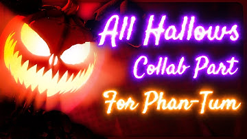 [FNAF/SFM] ❱ All Hallows | Collab Part for @Phan-tum