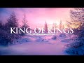 INSTRUMENTAL WORSHIP // KING OF KINGS // Preaching, Reflection, Devotional, Meditation // WORSHIP